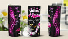 Load image into Gallery viewer, 20oz Stainless Steel Custom Tumbler; Design "A Queen Was Born in .."